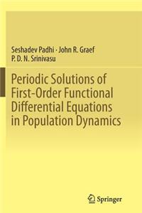 Periodic Solutions of First-Order Functional Differential Equations in Population Dynamics