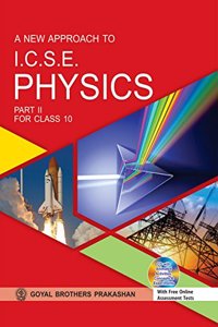 A New Approach To ICSE Physics Part 2 for Class X