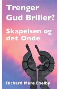 Trenger Gud Briller?