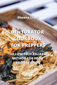 Dehydrator Cookbook for Preppers