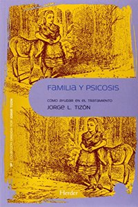 Familia y psicosis: Como ayudar en el tratamiento