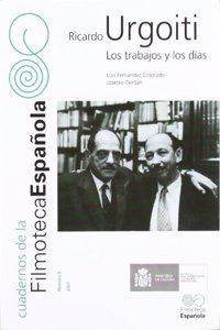 Ricardo Urgoiti. Los trabajos y los dias