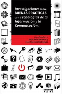 Investigaciones Sobre Buenas Prácticas Con Tecnologías de la Información Y La Comunicación