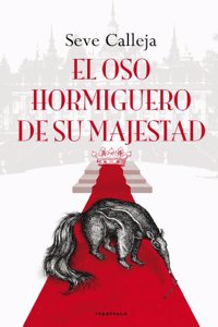 Oso hormiguero de su majestad, el