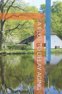 A Plot to Delay Aging