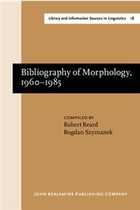 Bibliography of Morphology, 1960-1985