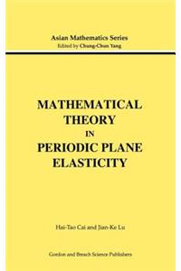 Mathematical Theory in Periodic Plane Elasticity