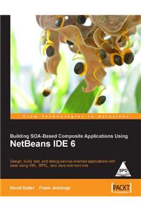 Building SOA-Based Composite Applications Using NetBeans IDE 6