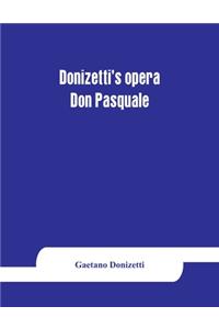 Donizetti's opera Don Pasquale