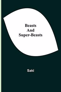 Beasts and Super-Beasts