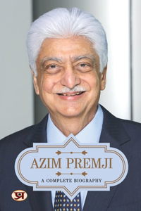 Azim Premji A Complete Biography