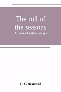 roll of the seasons; a book of nature essays