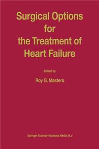 Surgical Options for the Treatment of Heart Failure