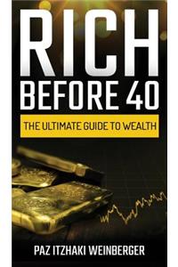 Rich Before 40