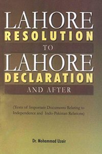 Lahore Resolution To Lahore Declaration And After