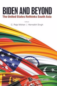 Biden and Beyond: The United States Rethinks South Asia