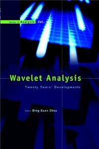 Wavelet Analysis: Twenty Years' Developments: Proceedings Of The International Conference Of Computational Harmonic Analysis
