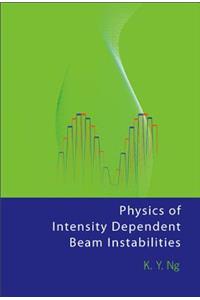 Physics of Intensity Dependent Beam Instabilities