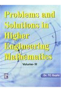 Problems And Solutions In Higher Engineering Mathematics, Volume 3