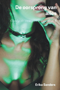 De Oorsprong Van Alles. Cindy de Vampiervrouw Deel 6