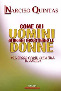 COME GLI UOMINI AFRICANI INCONTRANO LE DONNE - Narciso Quintas