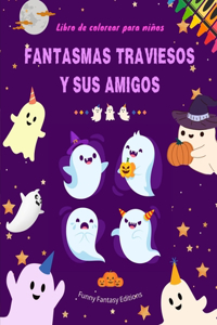 Fantasmas traviesos y sus amigos Libro de colorear para niños Colección divertida y creativa de fantasmas