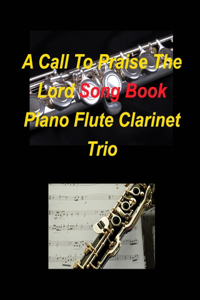 Call To Praise The Lord Song Book Piano Flute Clarinet Trio