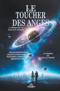Le Toucher Des Anges - La Magie De La Guérison Céleste
