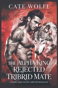 The Alpha King Rejected Tribrid Mate