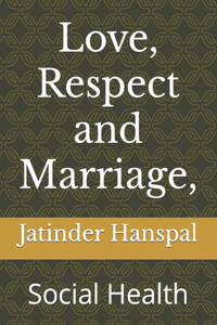 Love, Respect and Marriage,