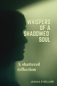 Whispers of a shadowed soul