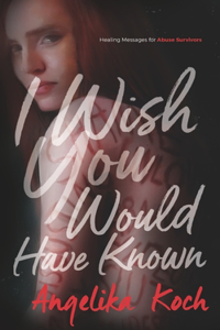 I Wish You Would Have Known