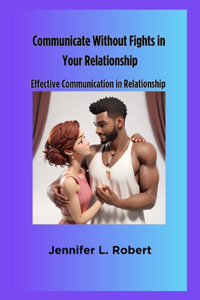 Communicate Without Fights in Your Relationship