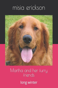 Martha and her furry friends