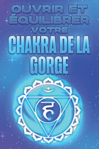 Ouvrir Et Équilibrer Votre Chakra de la Gorge