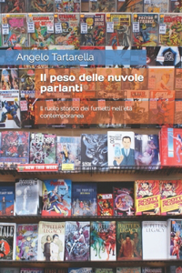 peso delle nuvole parlanti: Il ruolo storico dei fumetti nell'età contemporanea