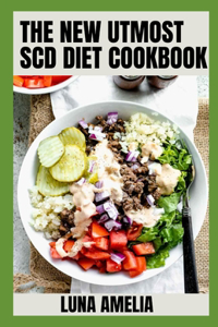 The New Utmost SCD Diet Cookbook