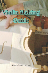 Violin Making Guide