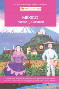 MÉXICO, Puebla y Oaxaca