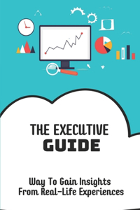 The Executive Guide