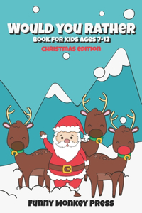 Would You Rather Book For Kids Ages 7-13