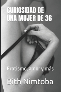 Curiosidad de Una Mujer de 36