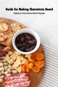 Guide for Making Charcuterie Board