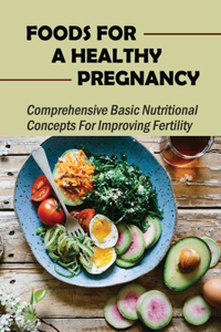 Foods For A Healthy Pregnancy