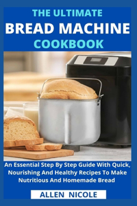 Ultimate Bread Machine Cookbook