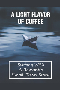 A Light Flavor Of Coffee
