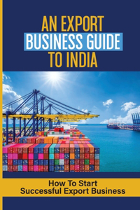 Export Business Guide To India