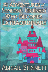 Adventures of Someone Ordinary Who Becomes Extraordinary