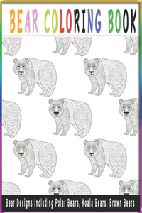Bear Coloring Book-Bear Designs Including Polar Bears, Koala Bears, Brown Bears