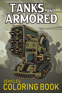 Tanks And Armored Vehicles Coloring Book